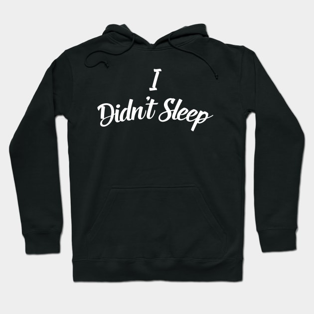 I didn't sleep Hoodie by By_Russso